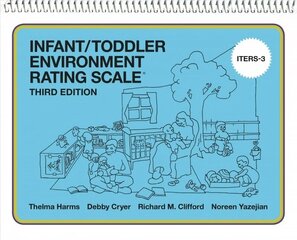 Infant/Toddler Environment Rating Scale (ITERS-3) 3rd Revised edition hind ja info | Ühiskonnateemalised raamatud | kaup24.ee