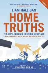 Home Truths: The UK's chronic housing shortage - how it happened, why it matters and the way to solve it цена и информация | Книги по социальным наукам | kaup24.ee