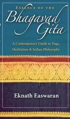 Essence of the Bhagavad Gita: A Contemporary Guide to Yoga, Meditation, and Indian Philosophy hind ja info | Usukirjandus, religioossed raamatud | kaup24.ee