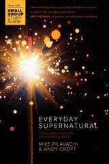 Everyday Supernatural: Living a Spirit-Led Life Without Being Weird hind ja info | Usukirjandus, religioossed raamatud | kaup24.ee