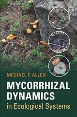 Mycorrhizal Dynamics in Ecological Systems New edition hind ja info | Majandusalased raamatud | kaup24.ee