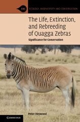 Life, Extinction, and Rebreeding of Quagga Zebras: Significance for Conservation New edition hind ja info | Ühiskonnateemalised raamatud | kaup24.ee