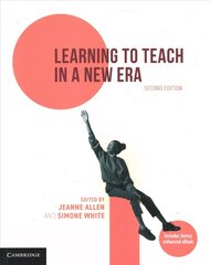 Learning to Teach in a New Era 2nd Revised edition цена и информация | Книги по социальным наукам | kaup24.ee