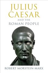 Julius Caesar and the Roman People hind ja info | Ajalooraamatud | kaup24.ee