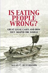 Is Eating People Wrong?: Great Legal Cases and How they Shaped the World hind ja info | Majandusalased raamatud | kaup24.ee