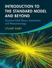 Introduction to the Standard Model and Beyond: Quantum Field Theory, Symmetries and Phenomenology hind ja info | Majandusalased raamatud | kaup24.ee