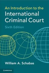 Introduction to the International Criminal Court 6th Revised edition hind ja info | Majandusalased raamatud | kaup24.ee