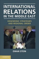 International Relations in the Middle East: Hegemonic Strategies and Regional Order hind ja info | Ühiskonnateemalised raamatud | kaup24.ee