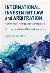 International Investment Law and Arbitration: Commentary, Awards and other Materials 2nd Revised edition hind ja info | Majandusalased raamatud | kaup24.ee