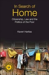 In Search of Home: Citizenship, Law and the Politics of the Poor New edition hind ja info | Ühiskonnateemalised raamatud | kaup24.ee