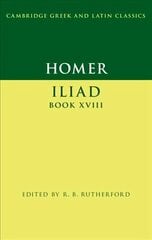 Homer: Iliad Book XVIII New edition, Homer: Iliad Book XVIII hind ja info | Ajalooraamatud | kaup24.ee