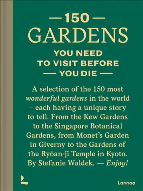 150 Gardens You Need To Visit Before You Die цена и информация | Reisiraamatud, reisijuhid | kaup24.ee