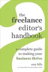 Freelance Editor's Handbook: A Complete Guide to Making Your Business Thrive цена и информация | Книги по экономике | kaup24.ee