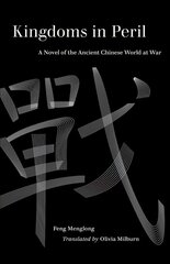 Kingdoms in Peril: A Novel of the Ancient Chinese World at War hind ja info | Ajalooraamatud | kaup24.ee