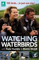 Watching Waterbirds with Kate Humble and Martin McGill: 100 birds ... in just one day! hind ja info | Tervislik eluviis ja toitumine | kaup24.ee