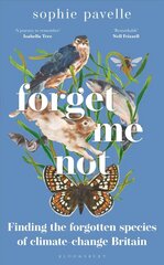 Forget Me Not: Finding the forgotten species of climate-change Britain hind ja info | Tervislik eluviis ja toitumine | kaup24.ee