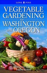 Vegetable Gardening for Washington and Oregon цена и информация | Книги по садоводству | kaup24.ee
