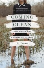 Coming Clean: A true story of love, addiction and recovery цена и информация | Биографии, автобиогафии, мемуары | kaup24.ee