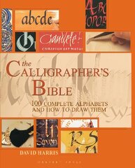 Calligrapher's Bible: 100 Complete Alphabets and How to Draw Them hind ja info | Tervislik eluviis ja toitumine | kaup24.ee