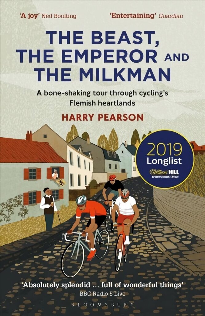 Beast, the Emperor and the Milkman: A Bone-shaking Tour through Cycling's Flemish Heartlands hind ja info | Tervislik eluviis ja toitumine | kaup24.ee