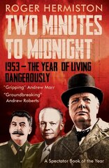 Two Minutes to Midnight: 1953 - The Year of Living Dangerously цена и информация | Исторические книги | kaup24.ee
