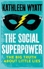 Social Superpower: The Big Truth About Little Lies hind ja info | Ühiskonnateemalised raamatud | kaup24.ee