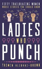 Ladies Who Punch: Fifty Trailblazing Women Whose Stories You Should Know hind ja info | Elulooraamatud, biograafiad, memuaarid | kaup24.ee