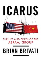 Icarus: The Life and Death of the Abraaj Group hind ja info | Elulooraamatud, biograafiad, memuaarid | kaup24.ee