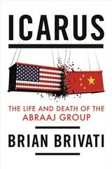 Icarus: The Life and Death of the Abraaj Group hind ja info | Majandusalased raamatud | kaup24.ee