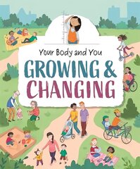 Your Body and You: Growing and Changing цена и информация | Книги для подростков и молодежи | kaup24.ee