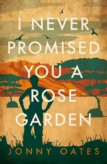 I Never Promised You A Rose Garden цена и информация | Биографии, автобиогафии, мемуары | kaup24.ee