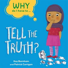 Why Do I Have To ...: Tell the Truth? Illustrated edition цена и информация | Книги для подростков и молодежи | kaup24.ee