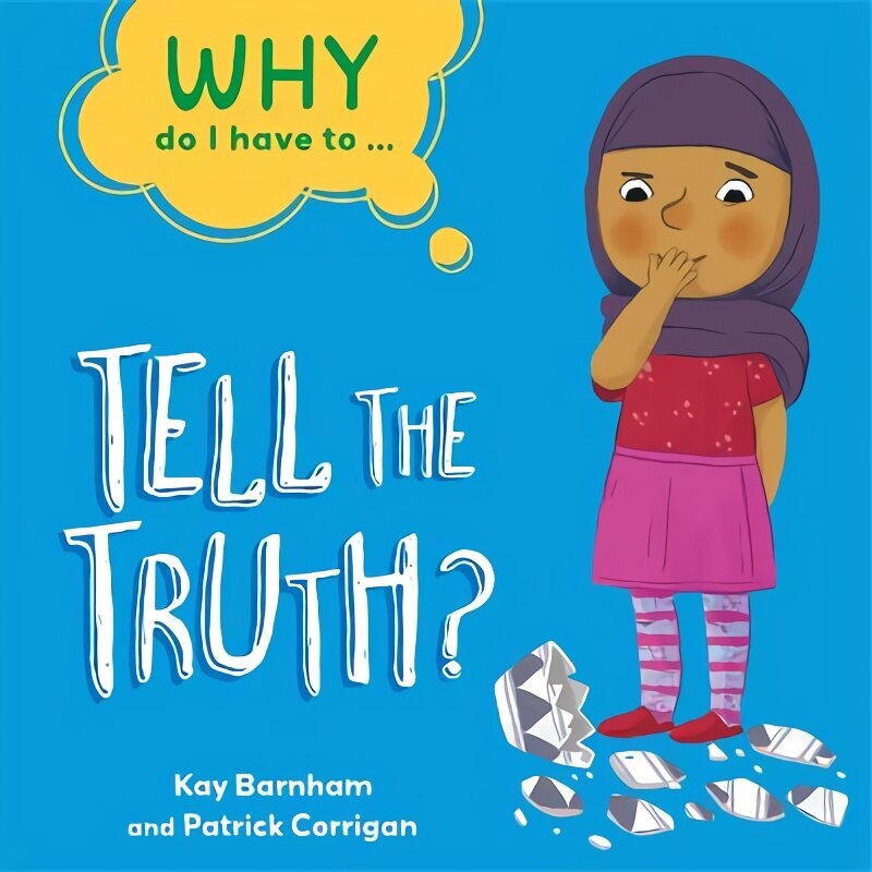Why Do I Have To ...: Tell the Truth? Illustrated edition hind ja info | Noortekirjandus | kaup24.ee