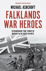 Falklands War Heroes: Extraordinary true stories of bravery in the South Atlantic hind ja info | Ajalooraamatud | kaup24.ee
