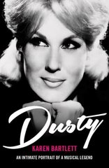 Dusty: An Intimate Portrait of a Musical Legend цена и информация | Биографии, автобиогафии, мемуары | kaup24.ee