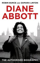 Diane Abbott: The Authorised Biography hind ja info | Elulooraamatud, biograafiad, memuaarid | kaup24.ee