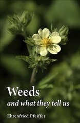 Weeds and What They Tell Us 3rd Revised edition цена и информация | Книги по садоводству | kaup24.ee