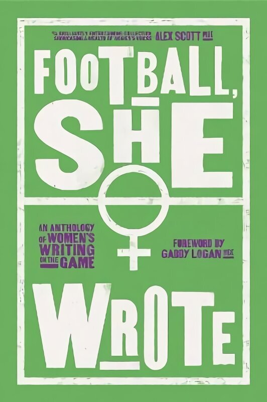 Football, She Wrote: An Anthology of Women's Writing on the Game цена и информация | Tervislik eluviis ja toitumine | kaup24.ee