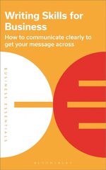 Writing Skills for Business: How to communicate clearly to get your message across цена и информация | Книги по экономике | kaup24.ee