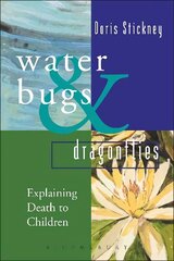 Waterbugs and Dragonflies: Explaining Death to Young Children цена и информация | Самоучители | kaup24.ee
