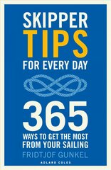 Skipper Tips for Every Day: 365 ways to get the most from your sailing цена и информация | Книги о питании и здоровом образе жизни | kaup24.ee