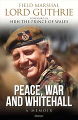 Peace, War and Whitehall: A Memoir hind ja info | Elulooraamatud, biograafiad, memuaarid | kaup24.ee