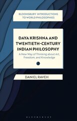 Daya Krishna and Twentieth-Century Indian Philosophy: A New Way of Thinking about Art, Freedom, and Knowledge hind ja info | Ajalooraamatud | kaup24.ee