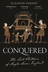 Conquered: The Last Children of Anglo-Saxon England цена и информация | Исторические книги | kaup24.ee