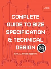 Complete Guide to Size Specification and Technical Design: Bundle Book plus Studio Access Card 3rd edition цена и информация | Книги об искусстве | kaup24.ee