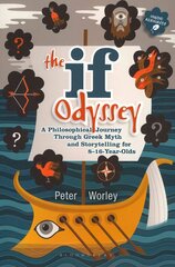 If Odyssey: A Philosophical Journey Through Greek Myth and Storytelling for 8 - 16-Year-Olds hind ja info | Noortekirjandus | kaup24.ee