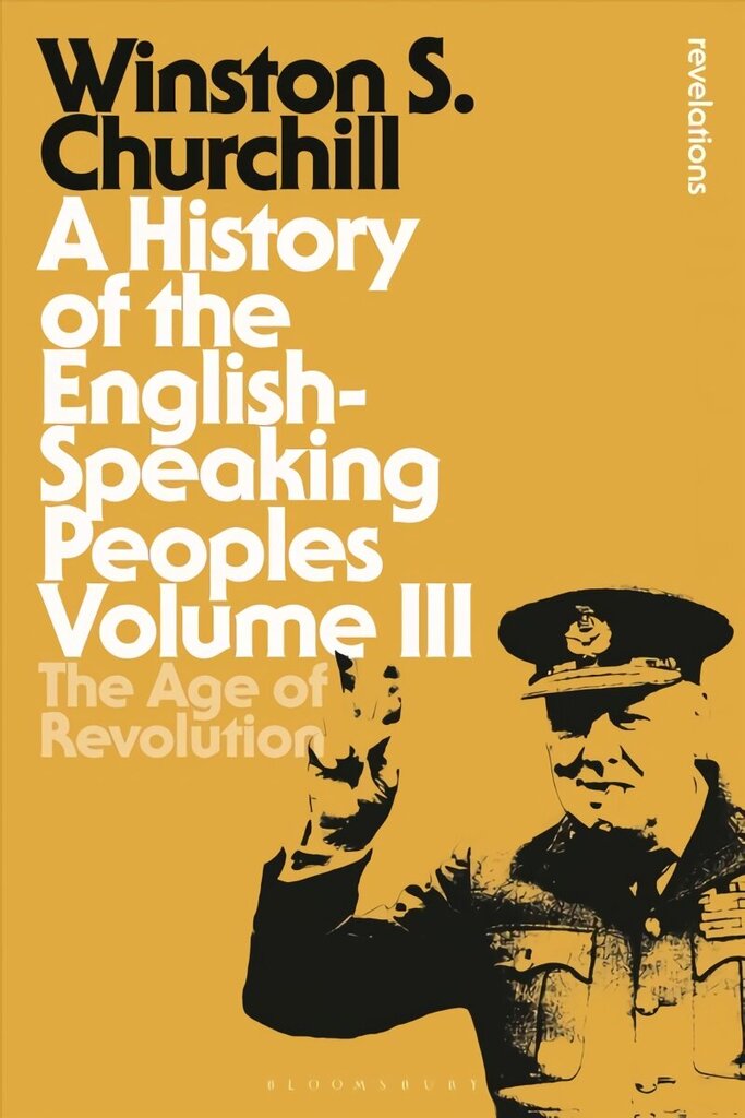 History of the English-Speaking Peoples Volume III: The Age of Revolution, Volume III цена и информация | Ajalooraamatud | kaup24.ee