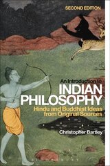 Introduction to Indian Philosophy: Hindu and Buddhist Ideas from Original Sources 2nd edition hind ja info | Ajalooraamatud | kaup24.ee