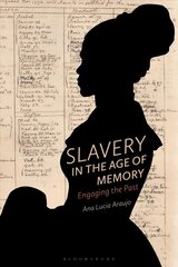 Slavery in the Age of Memory: Engaging the Past цена и информация | Исторические книги | kaup24.ee