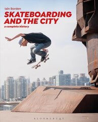 Skateboarding and the City: A Complete History 2nd ed. цена и информация | Книги о питании и здоровом образе жизни | kaup24.ee